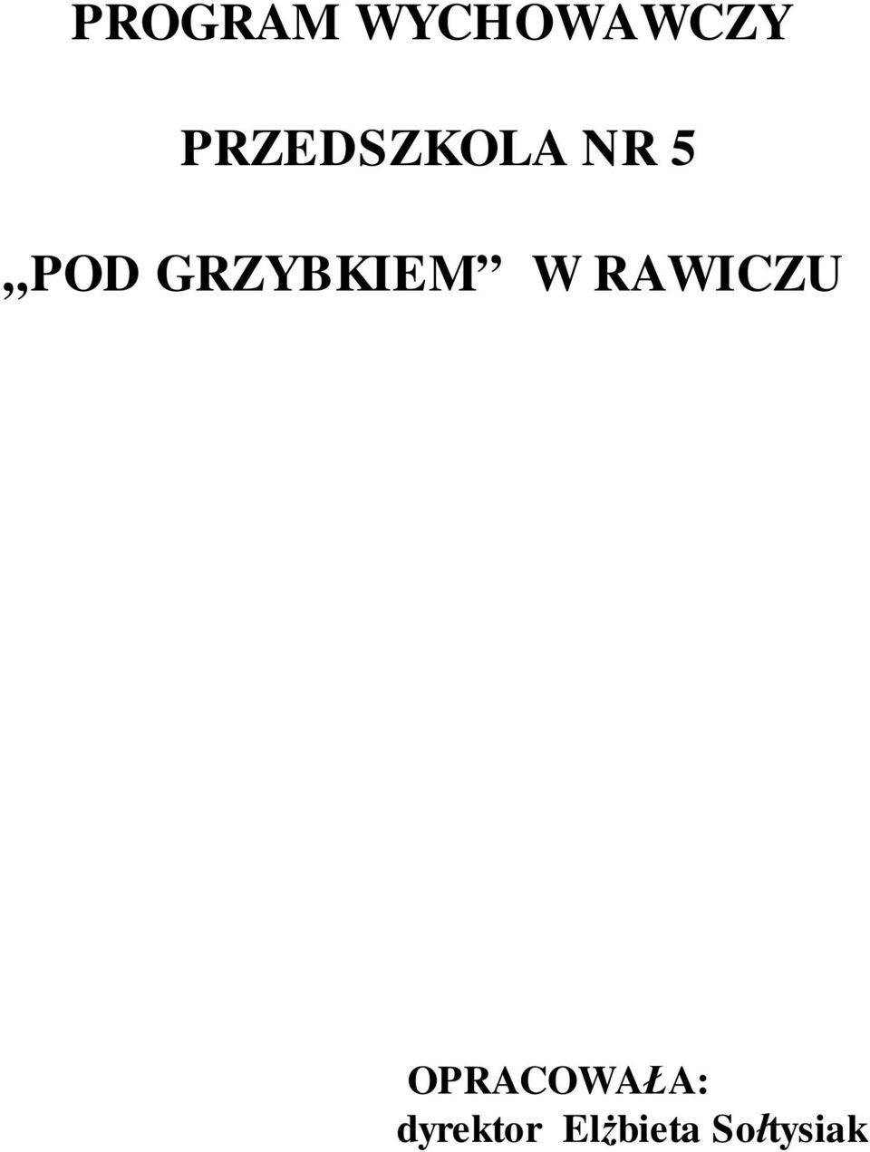 GRZYBKIEM W RAWICZU