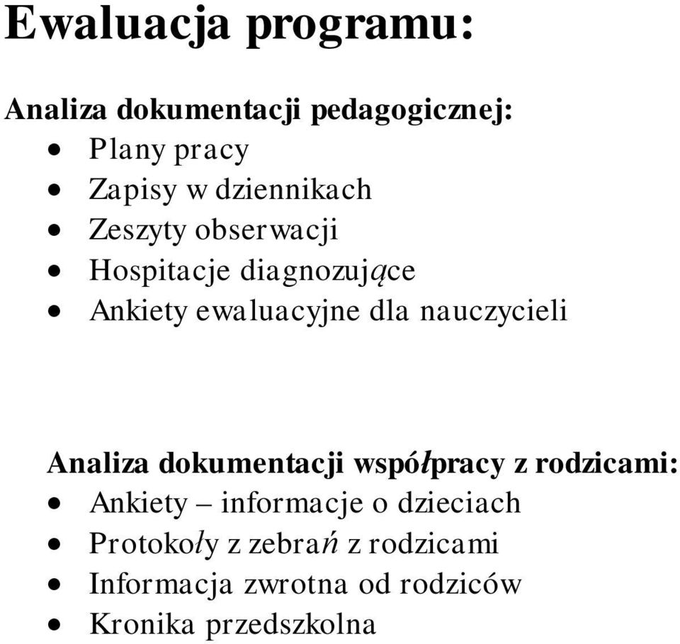 nauczycieli Analiza dokumentacji wspópracy z rodzicami: Ankiety informacje o