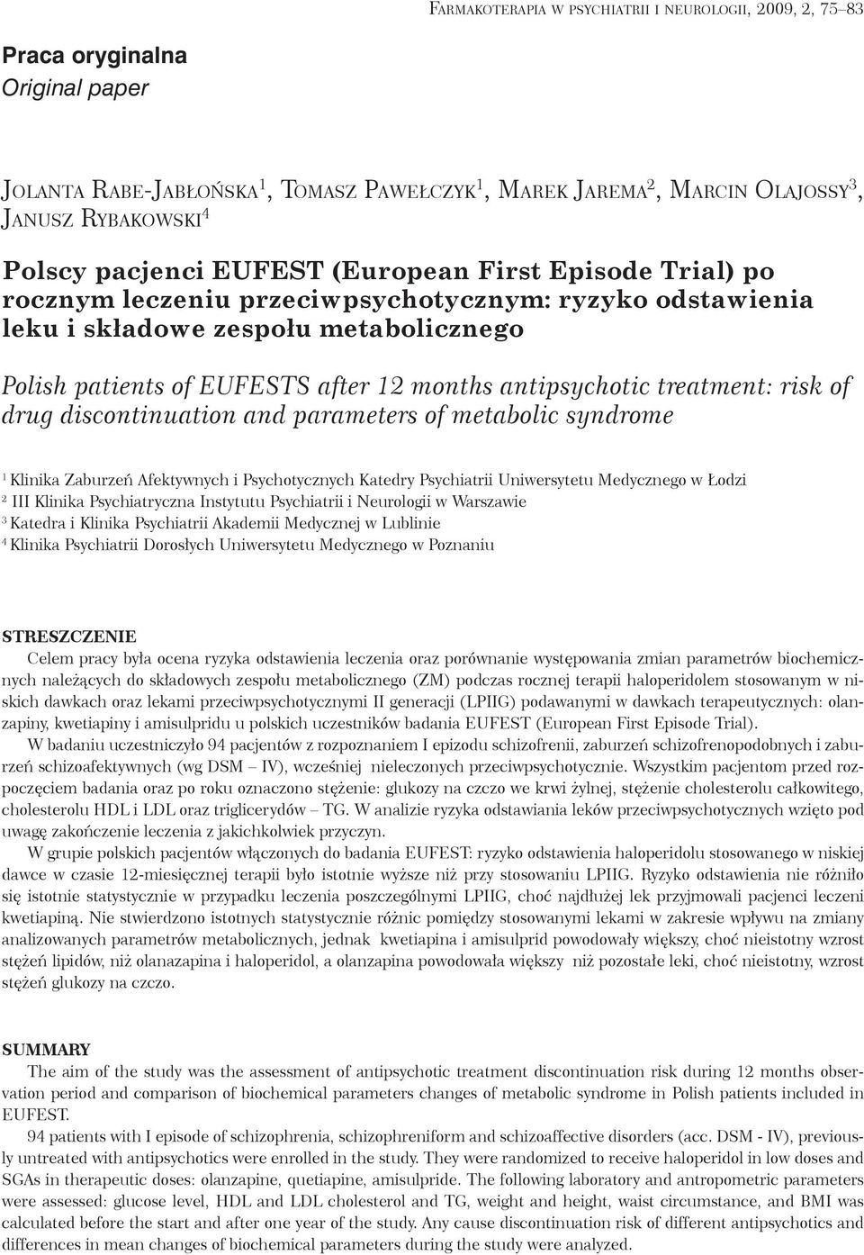 antipsychotic treatment: risk of drug discontinuation and parameters of metabolic syndrome 1 Klinika Zaburzeń Afektywnych i Psychotycznych Katedry Psychiatrii Uniwersytetu Medycznego w Łodzi 2 III