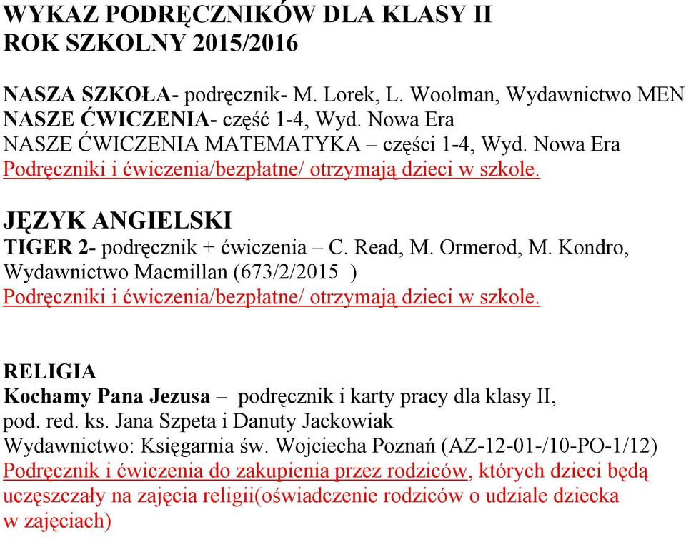 Kondro, Wydawnictwo Macmillan (673/2/2015 ) Kochamy Pana Jezusa podręcznik i karty pracy dla klasy II, pod. red. ks.