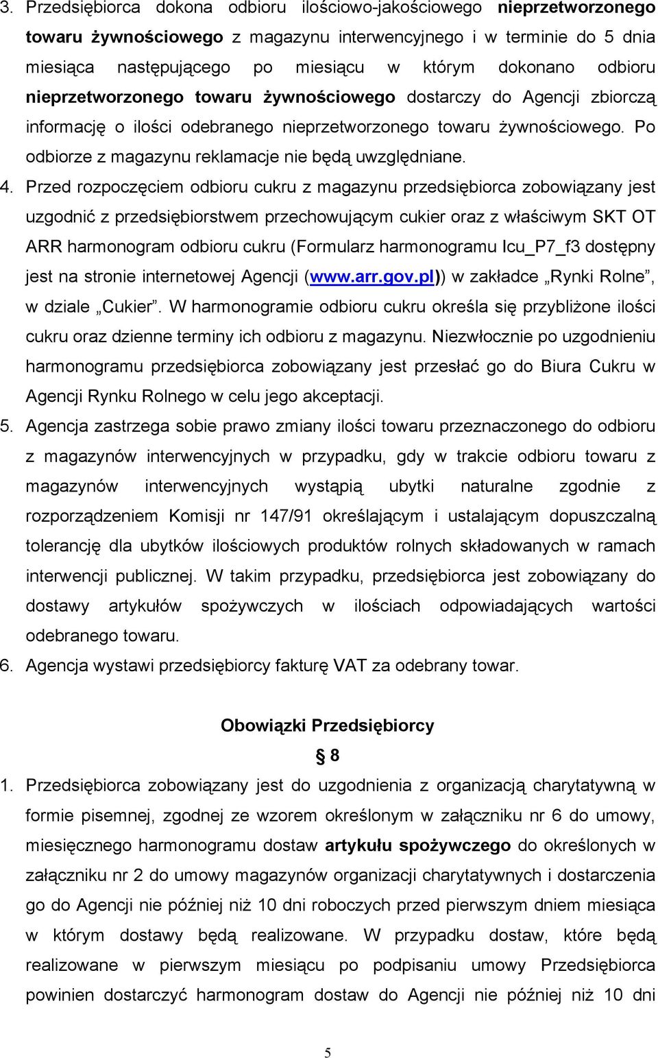 Po odbiorze z magazynu reklamacje nie będą uwzględniane. 4.