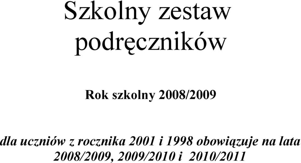 rocznika 2001 i 1998 obowiązuje