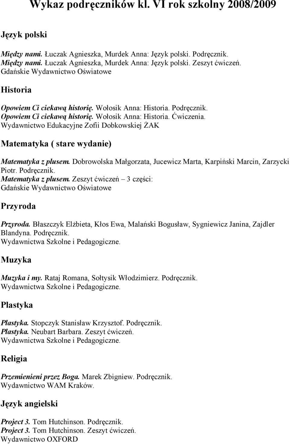 Dobrowolska Małgorzata, Jucewicz Marta, Karpiński Marcin, Zarzycki Piotr. Podręcznik. Matematyka z plusem. Zeszyt ćwiczeń 3 części:.