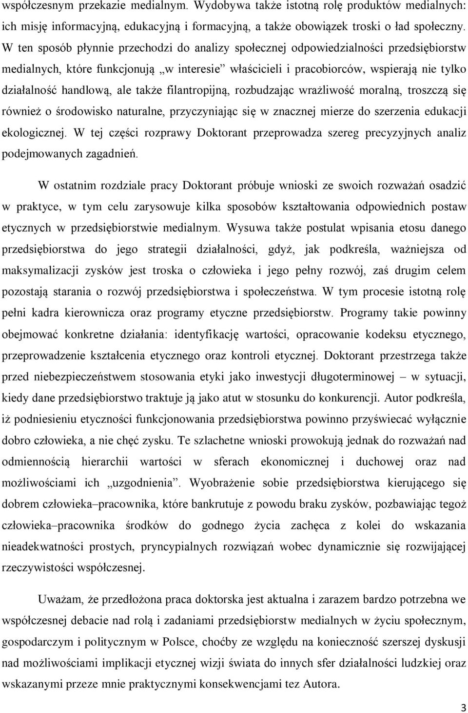 ale także filantropijną, rozbudzając wrażliwość moralną, troszczą się również o środowisko naturalne, przyczyniając się w znacznej mierze do szerzenia edukacji ekologicznej.