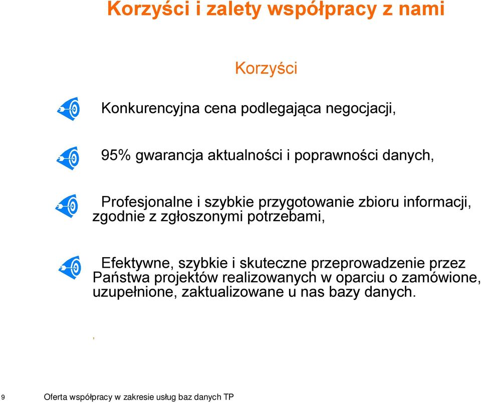 informacji, zgodnie z zgłoszonymi potrzebami, Efektywne, szybkie i skuteczne przeprowadzenie