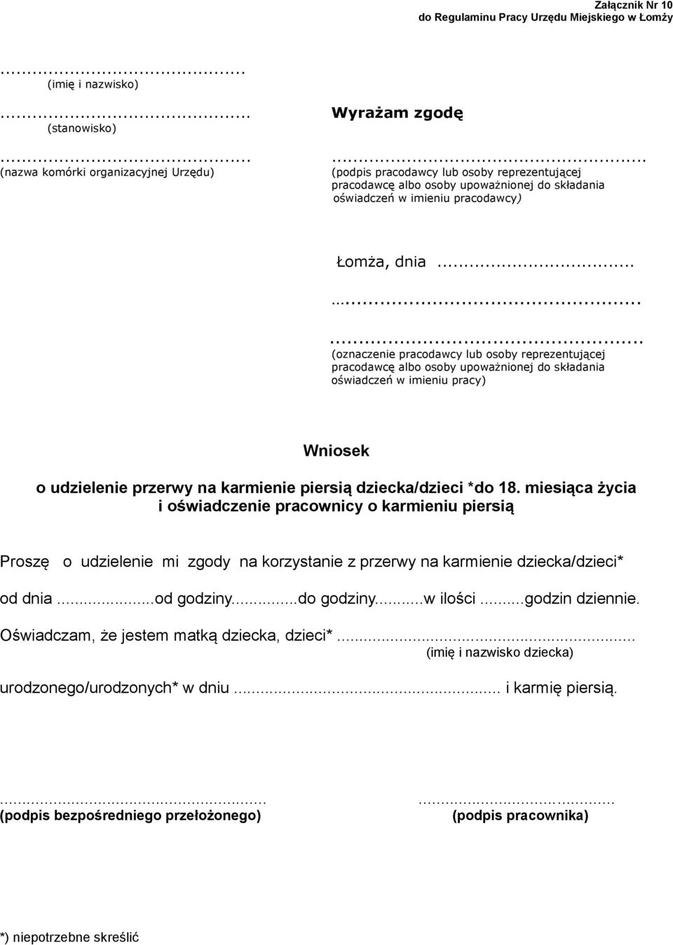 na karmienie dziecka/dzieci* od dnia...od godziny...do godziny...w ilości...godzin dziennie.