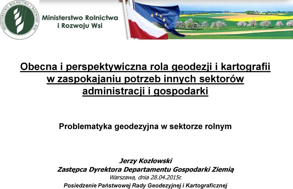 rolnym Jerzy Kozłowski Zastępca Dyrektora Departamentu Gospodarki Ziemią