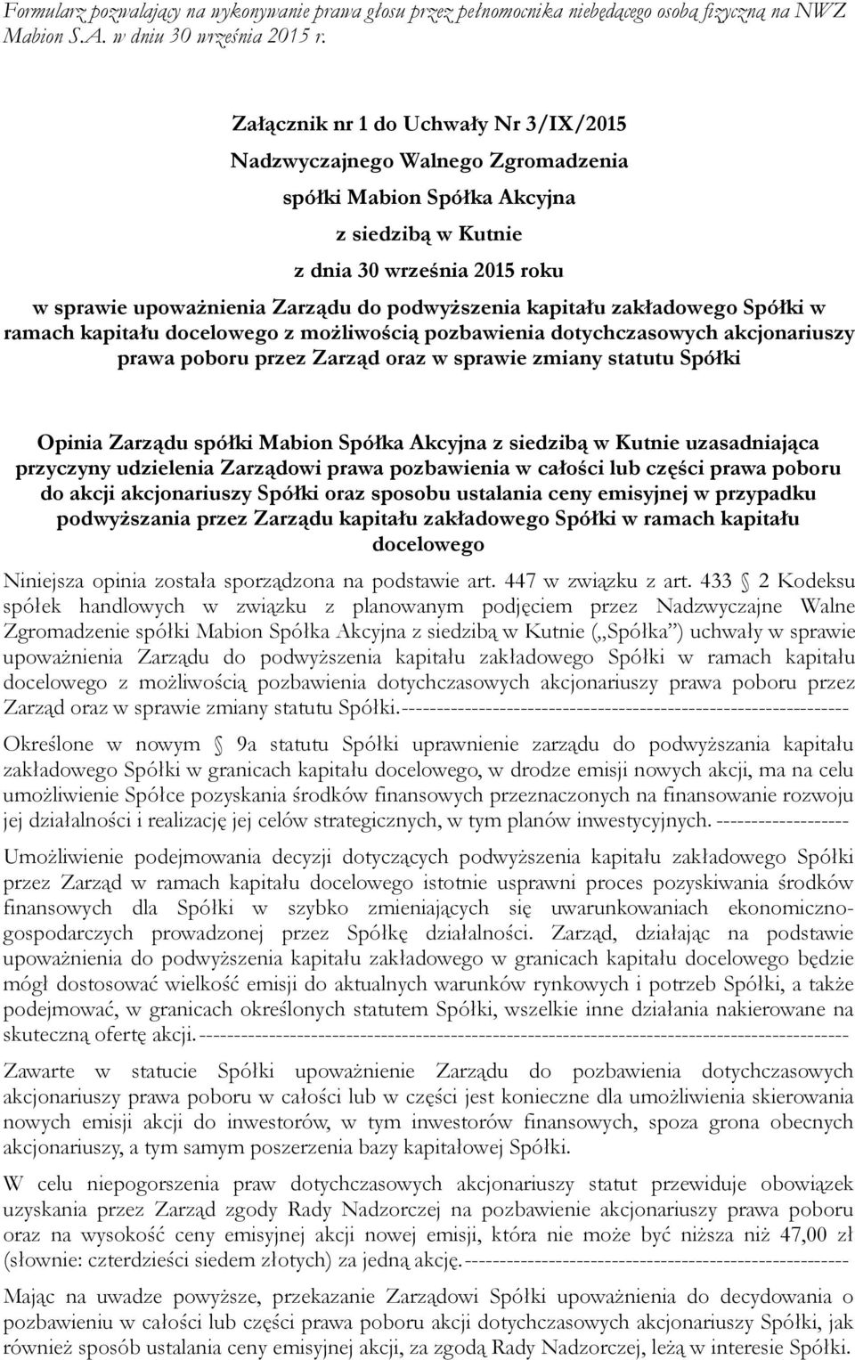 Mabion Spółka Akcyjna z siedzibą w Kutnie uzasadniająca przyczyny udzielenia Zarządowi prawa pozbawienia w całości lub części prawa poboru do akcji akcjonariuszy Spółki oraz sposobu ustalania ceny