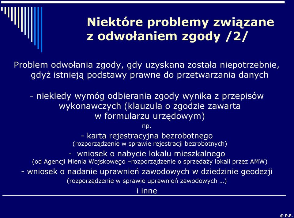 - karta rejestracyjna bezrobotnego (rozporządzenie w sprawie rejestracji bezrobotnych) - wniosek o nabycie lokalu mieszkalnego (od Agencji Mienia