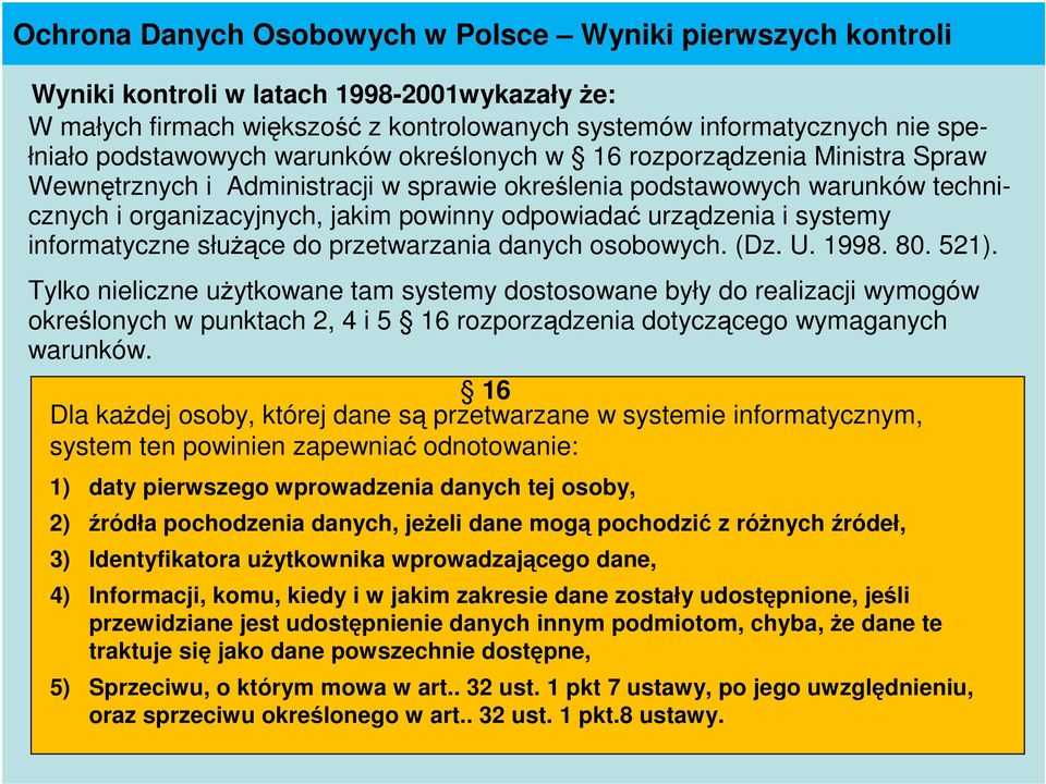 urządzenia i systemy informatyczne służące do przetwarzania danych osobowych. (Dz. U. 1998. 80. 521).