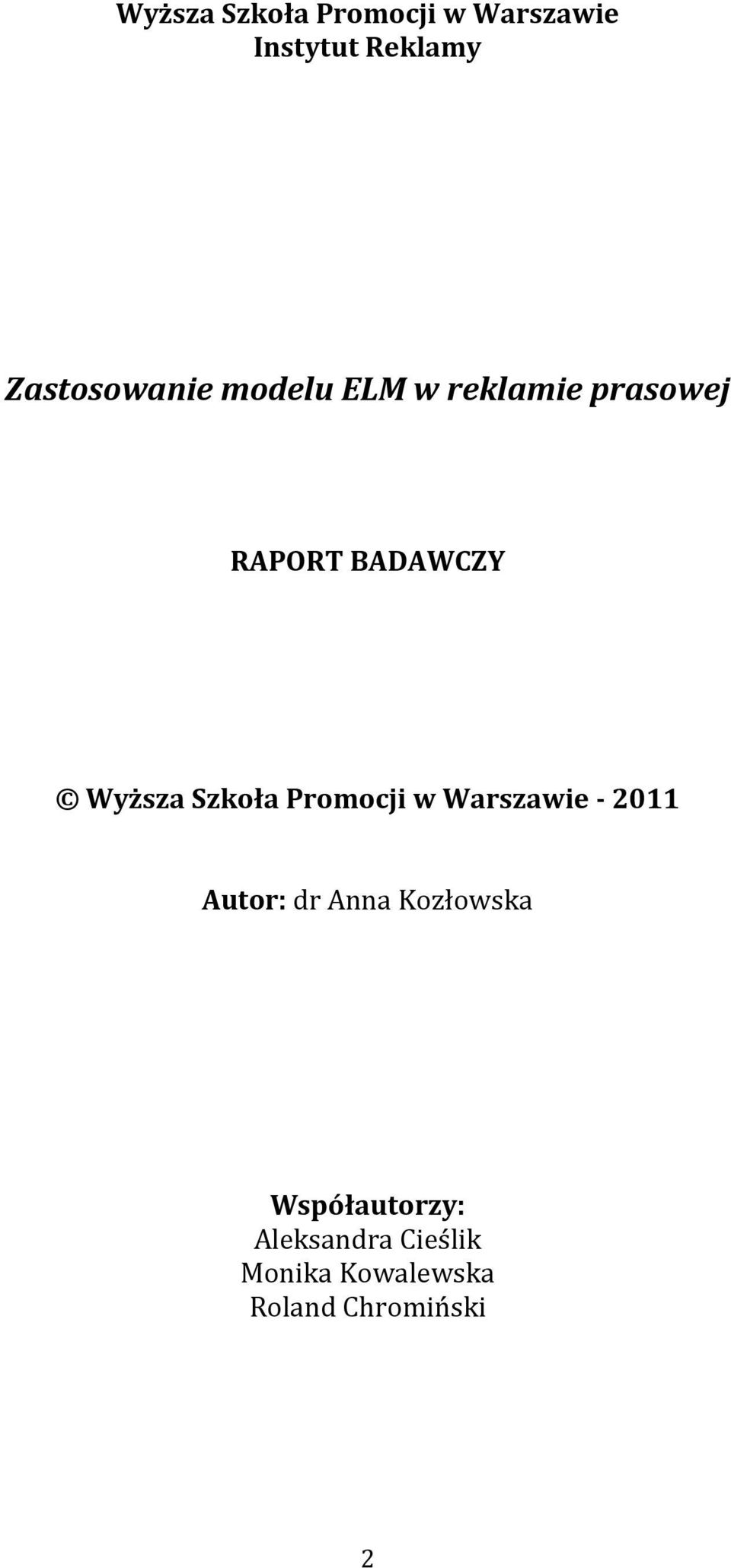 Wyższa Szkoła Promocji w Warszawie - 2011 Autor: dr Anna