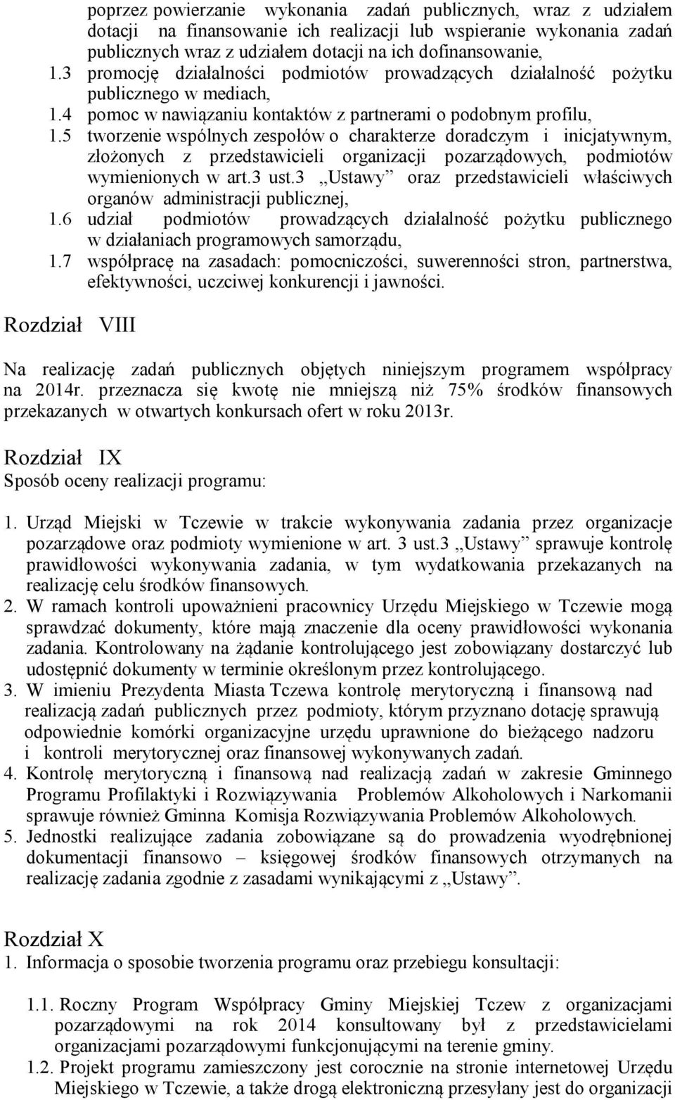 5 tworzenie wspólnych zespołów o charakterze doradczym i inicjatywnym, złożonych z przedstawicieli organizacji pozarządowych, podmiotów wymienionych w art.3 ust.