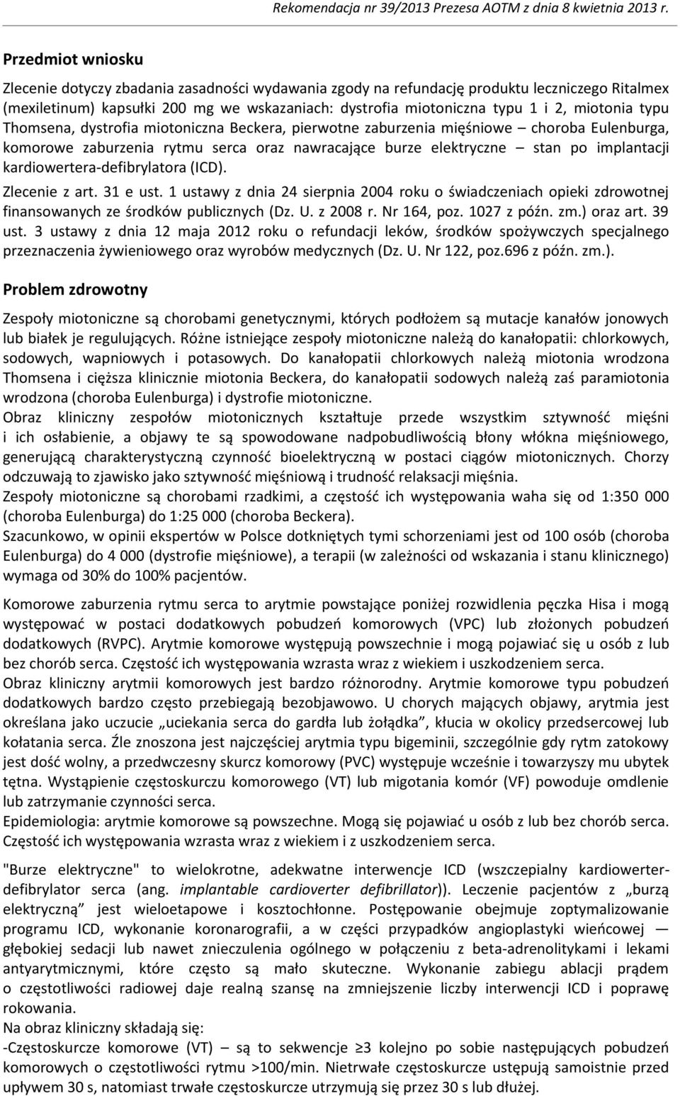 kardiowertera-defibrylatora (ICD). Zlecenie z art. 31 e ust. 1 ustawy z dnia 24 sierpnia 2004 roku o świadczeniach opieki zdrowotnej finansowanych ze środków publicznych (Dz. U. z 2008 r. Nr 164, poz.