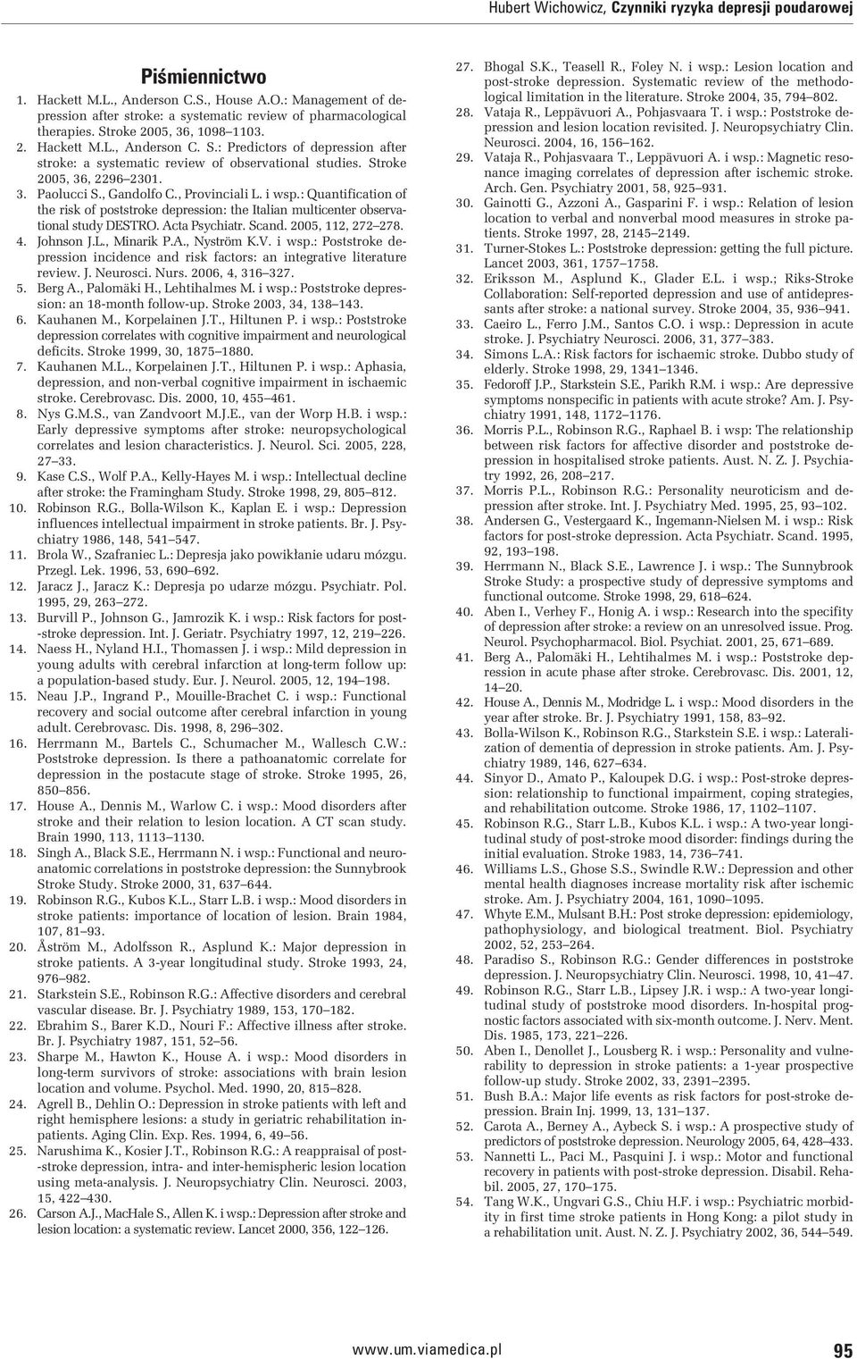 , Gandolfo C., Provinciali L. i wsp.: Quantification of the risk of poststroke depression: the Italian multicenter observational study DESTRO. Acta Psychiatr. Scand. 2005, 112, 272 278. 4. Johnson J.