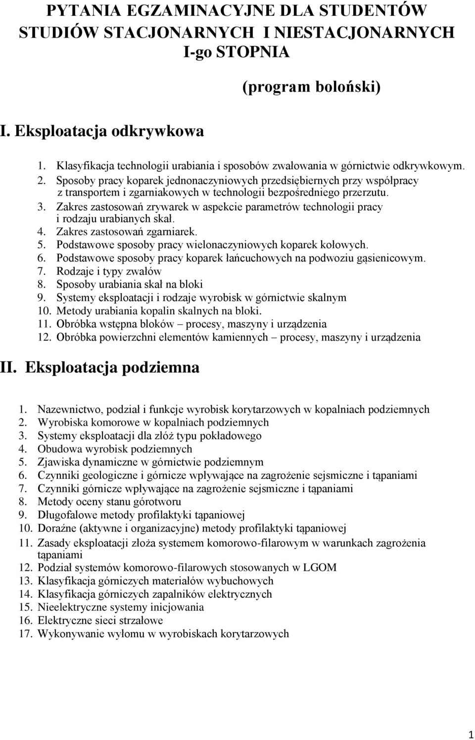 Sposoby pracy koparek jednonaczyniowych przedsiębiernych przy współpracy z transportem i zgarniakowych w technologii bezpośredniego przerzutu. 3.