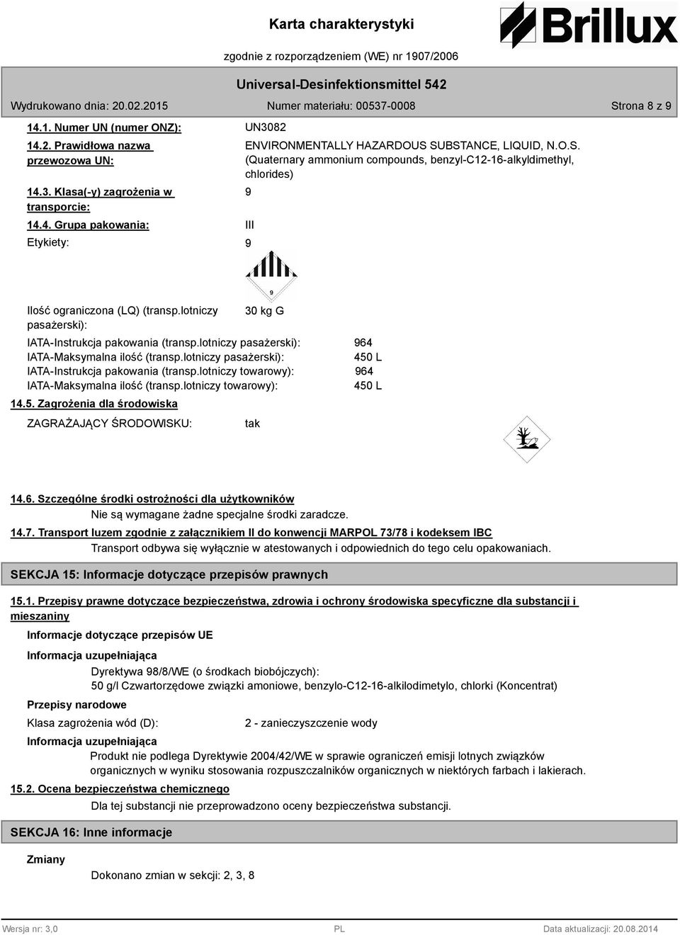 lotniczy pasażerski): IATA-Maksymalna ilość (transp.lotniczy pasażerski): IATA-Instrukcja pakowania (transp.lotniczy towarowy): IATA-Maksymalna ilość (transp.lotniczy towarowy): 14.5.