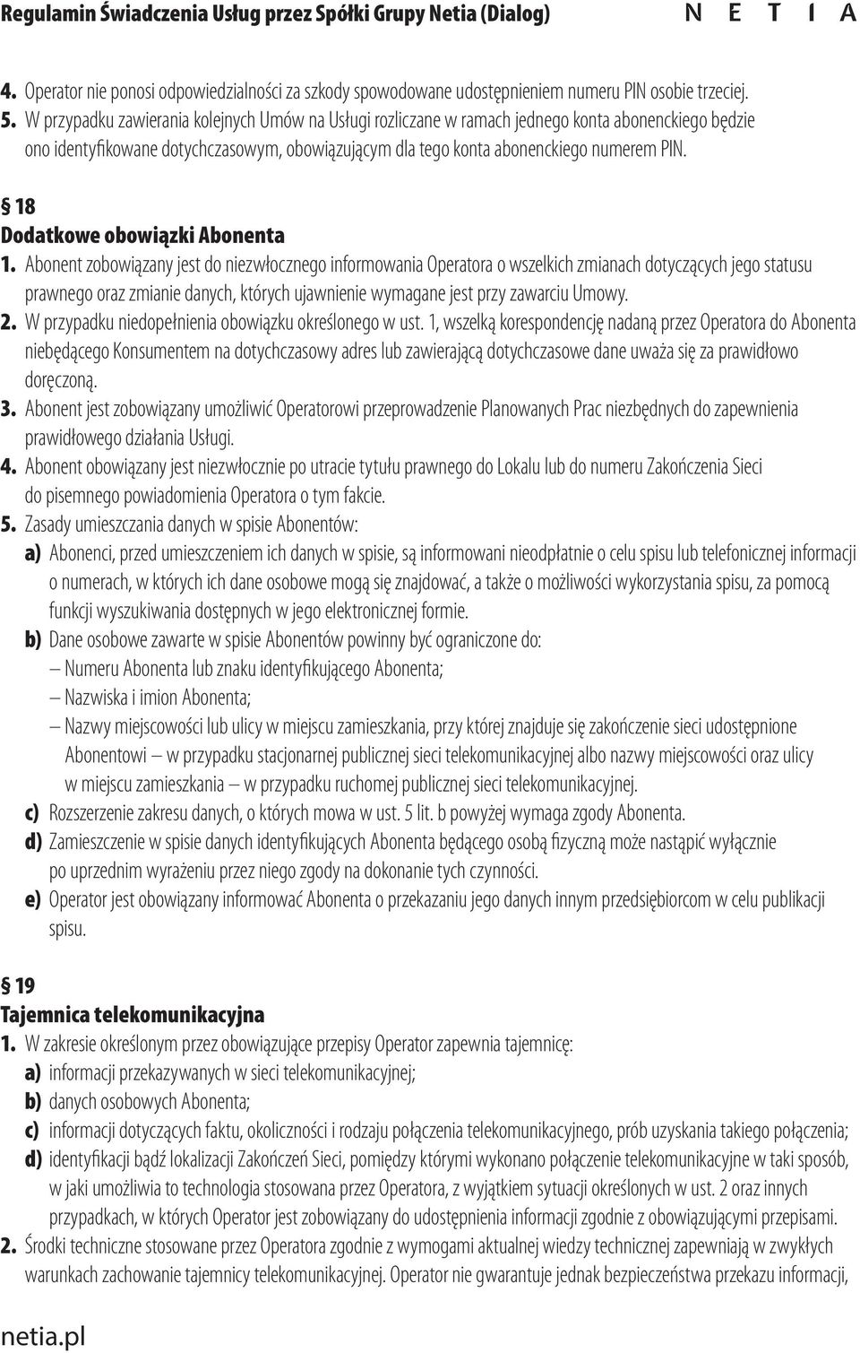 18 Dodatkowe obowiązki Abonenta 1.