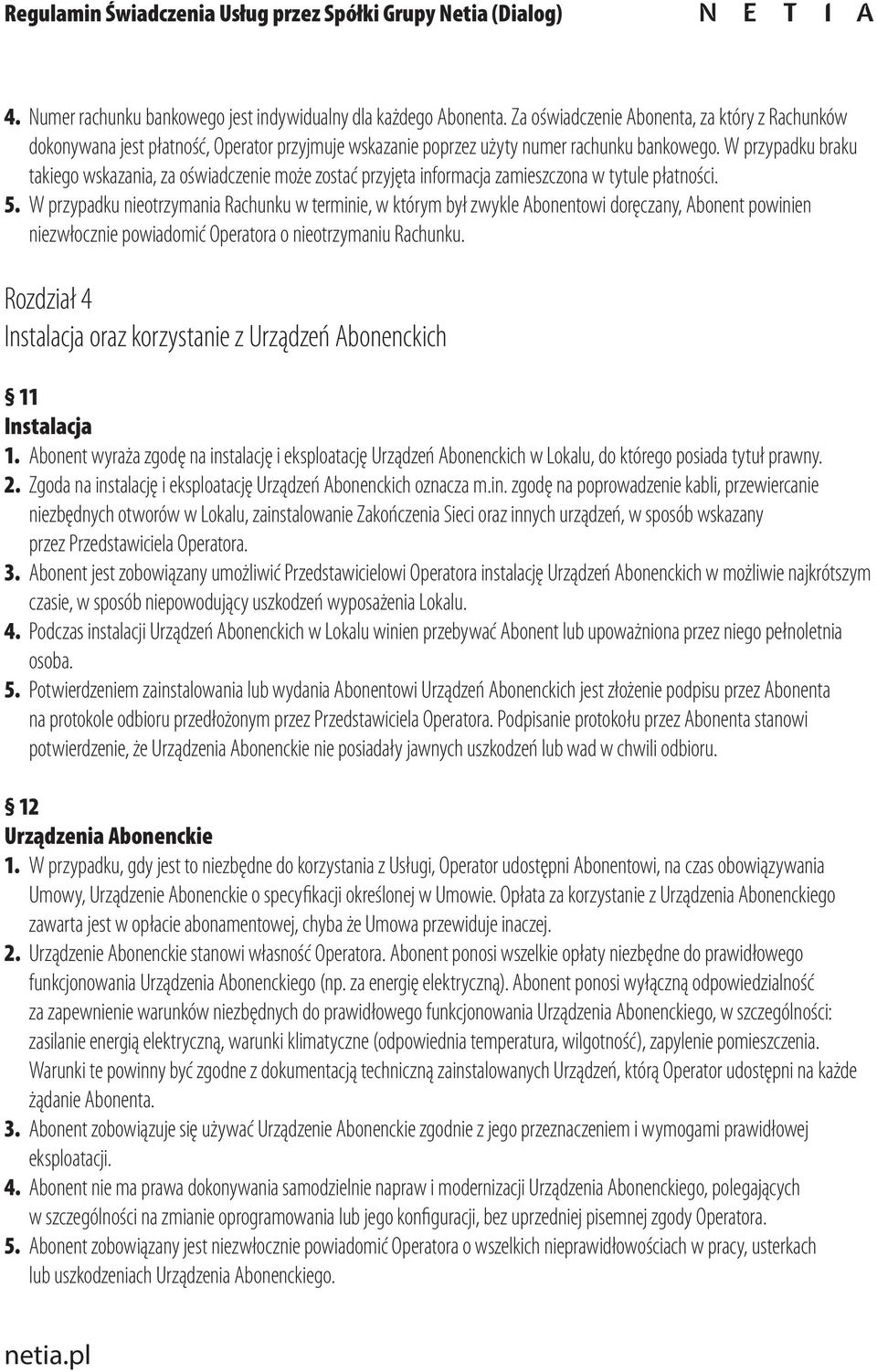 W przypadku braku takiego wskazania, za oświadczenie może zostać przyjęta informacja zamieszczona w tytule płatności. 5.