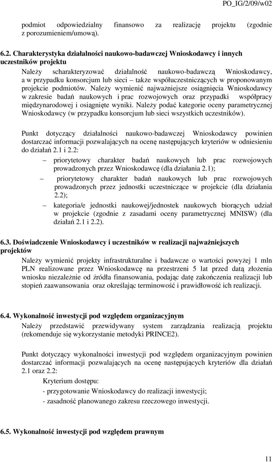 współuczestniczących w proponowanym projekcie podmiotów.