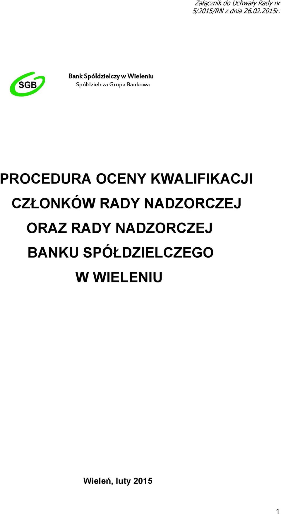 PROCEDURA OCENY KWALIFIKACJI CZŁONKÓW RADY NADZORCZEJ ORAZ