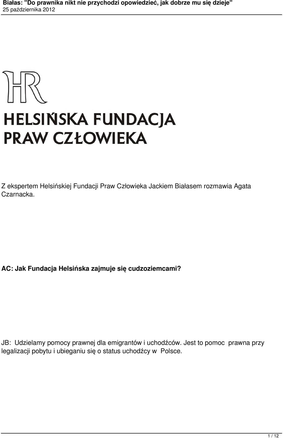 JB: Udzielamy pomocy prawnej dla emigrantów i uchodźców.