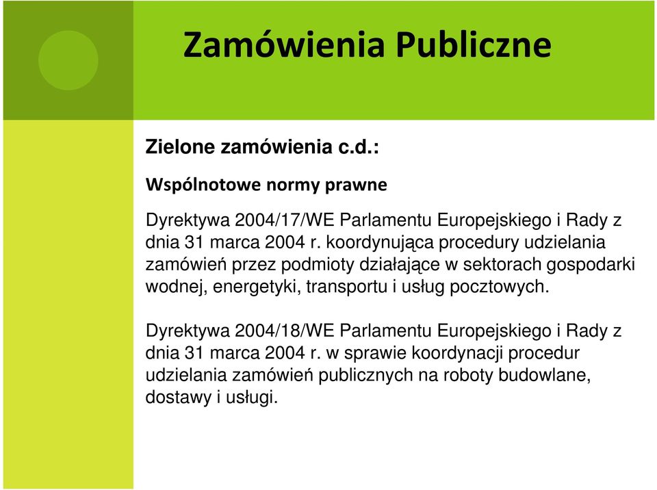 koordynująca procedury udzielania zamówień przez podmioty działające w sektorach gospodarki wodnej, energetyki,