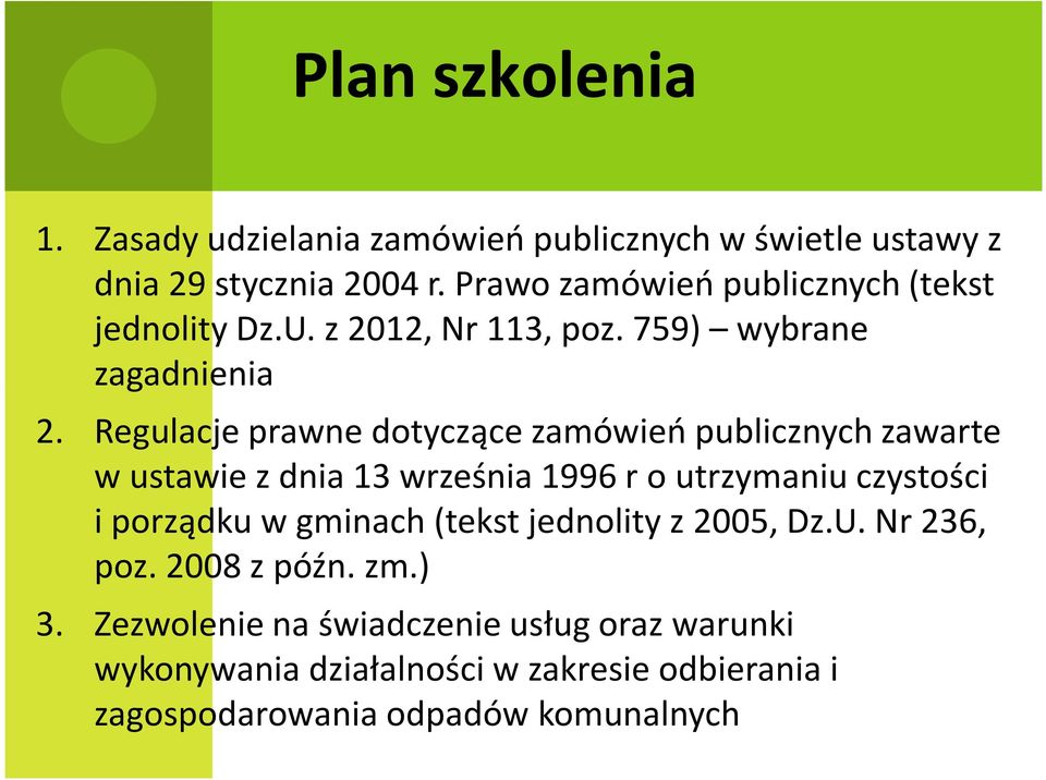 Regulacje prawne dotyczące zamówień publicznych zawarte w ustawie z dnia 13 września 1996 r o utrzymaniu czystości i porządku w