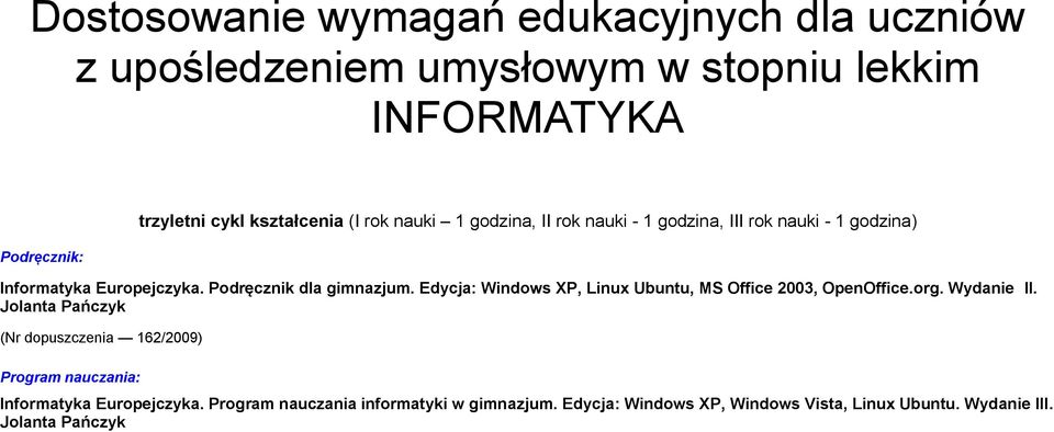 Edycja: Windows XP, Linux Ubuntu, MS Office 2003, OpenOffice.org. Wydanie II.