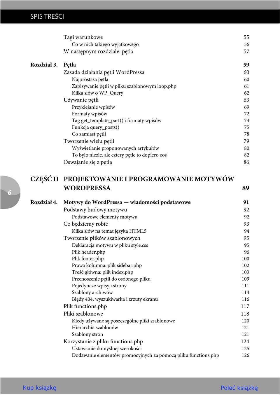 php 61 Kilka słów o WP_Query 62 Używanie pętli 63 Przyklejanie wpisów 69 Formaty wpisów 72 Tag get_template_part() i formaty wpisów 74 Funkcja query_posts() 75 Co zamiast pętli 78 Tworzenie wielu