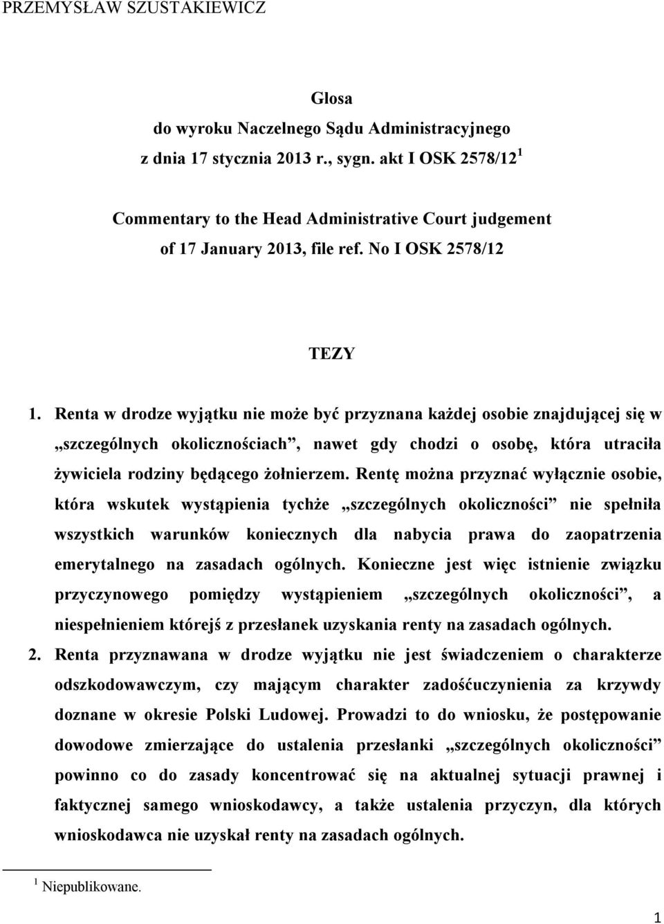 Renta w drodze wyjątku nie może być przyznana każdej osobie znajdującej się w szczególnych okolicznościach, nawet gdy chodzi o osobę, która utraciła żywiciela rodziny będącego żołnierzem.