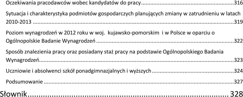 .. 319 Poziom wynagrodzeń w 2012 roku w woj. kujawsko-pomorskim i w Polsce w oparciu o Ogólnopolskie Badanie Wynagrodzeń.