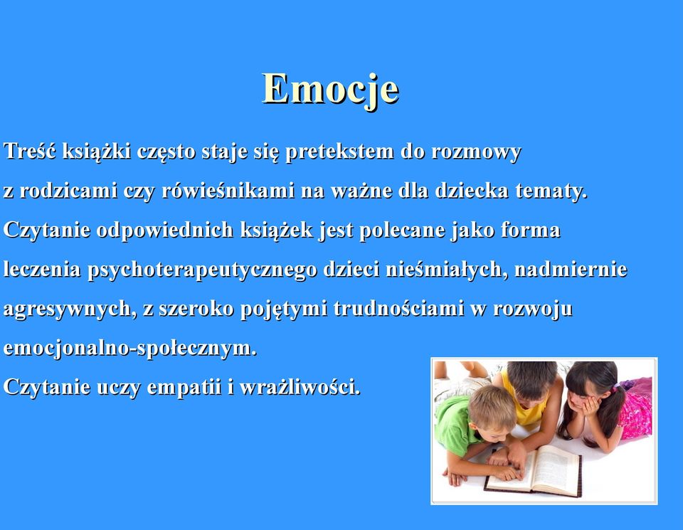 Czytanie odpowiednich książek jest polecane jako forma leczenia psychoterapeutycznego