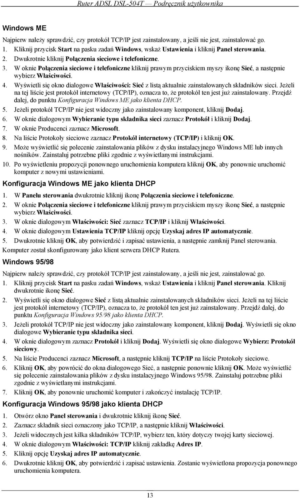 W oknie Połączenia sieciowe i telefoniczne kliknij prawym przyciskiem myszy ikonę Sieć, a następnie wybierz Właściwości. 4.