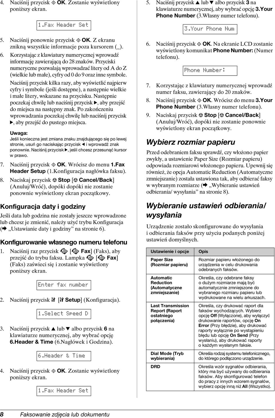 Naciśnij przycisk kilka razy, aby wyświetlić najpierw cyfry i symbole (jeśli dostępne), a następnie wielkie i małe litery, wskazane na przycisku.