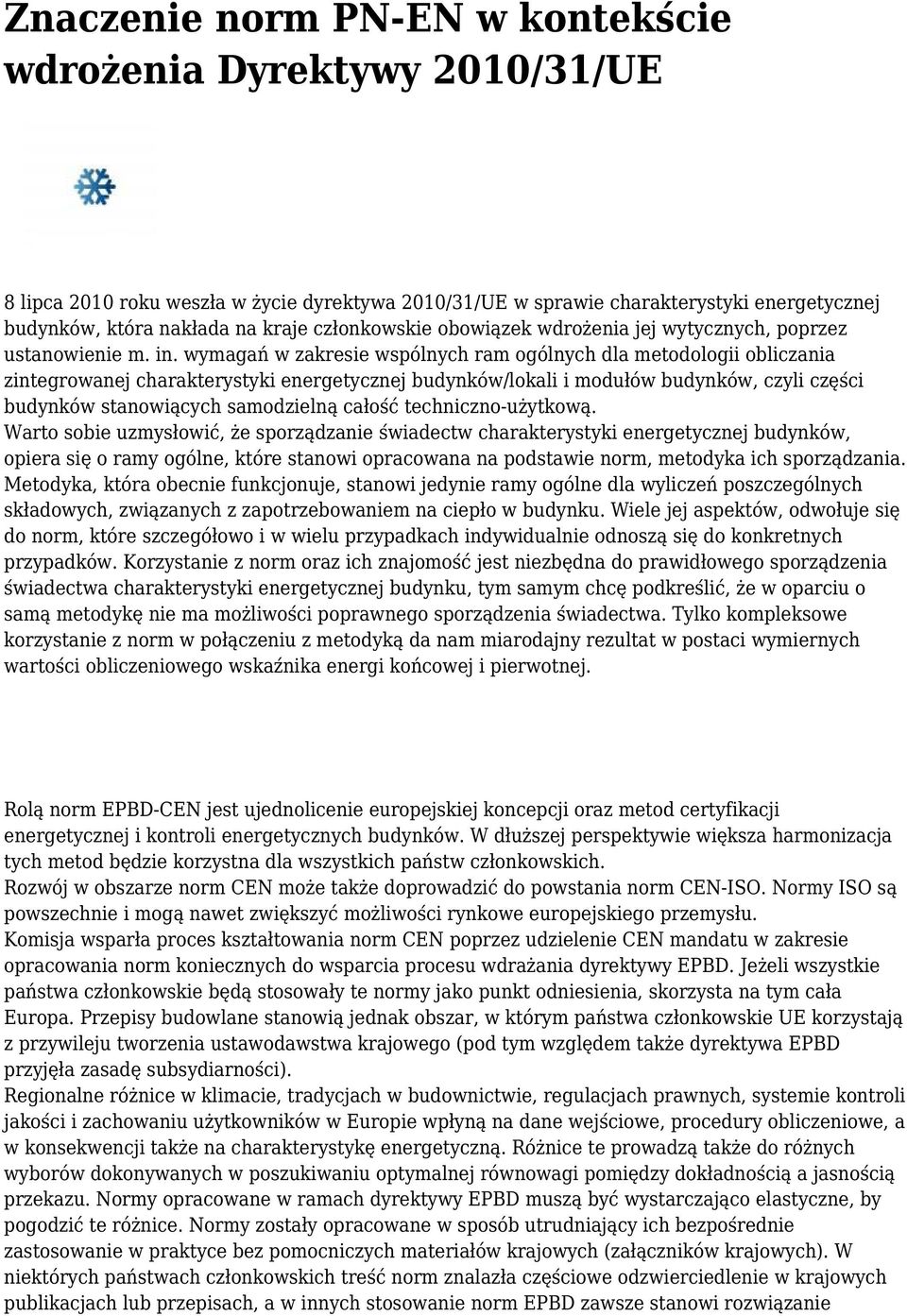 wymagań w zakresie wspólnych ram ogólnych dla metodologii obliczania zintegrowanej charakterystyki energetycznej budynków/lokali i modułów budynków, czyli części budynków stanowiących samodzielną