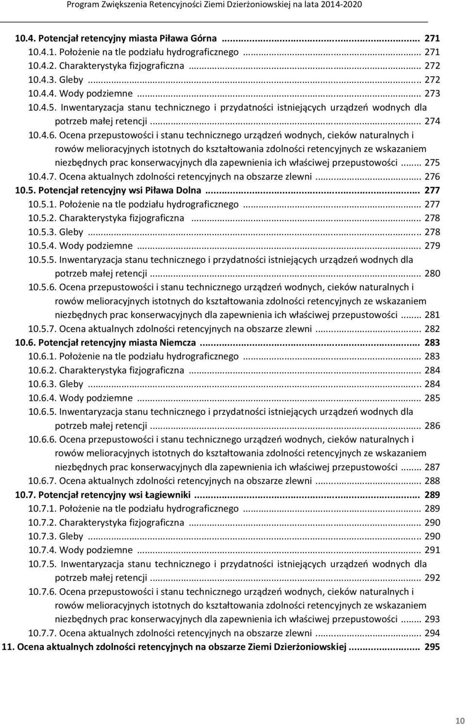 Ocena przepustowości i stanu technicznego urządzeń wodnych, cieków naturalnych i rowów melioracyjnych istotnych do kształtowania zdolności retencyjnych ze wskazaniem niezbędnych prac konserwacyjnych