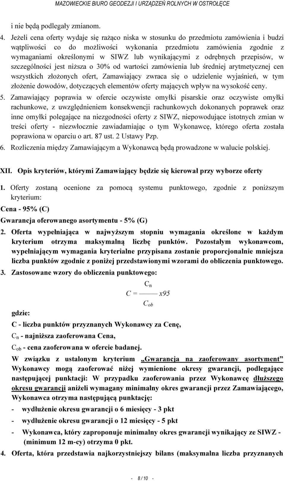 wynikającymi z odrębnych przepisów, w szczególności jest niższa o 30% od wartości zamówienia lub średniej arytmetycznej cen wszystkich złożonych ofert, Zamawiający zwraca się o udzielenie wyjaśnień,