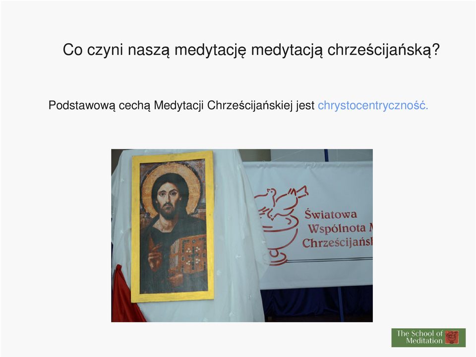 Podstawową cechą Medytacji