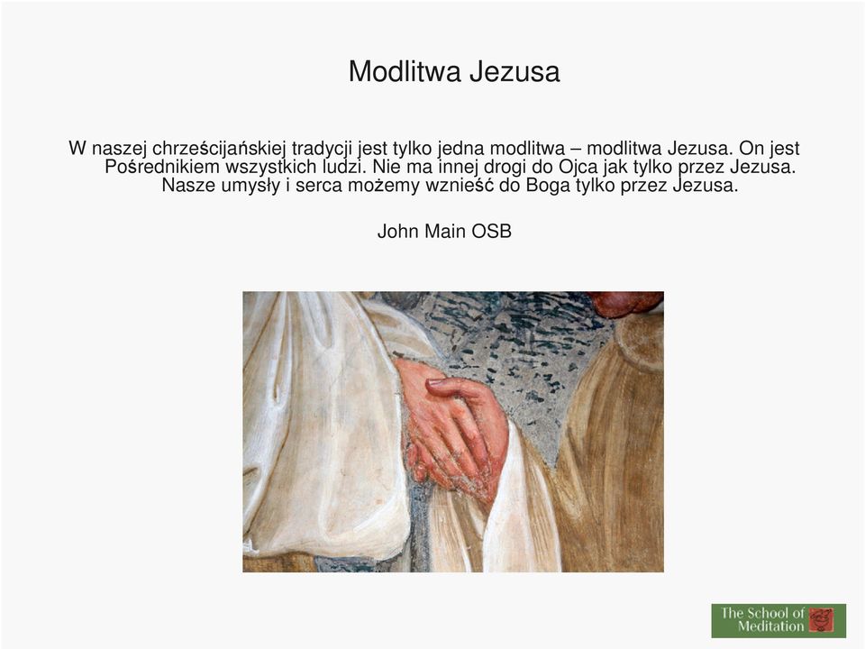 On jest Pośrednikiem wszystkich ludzi.