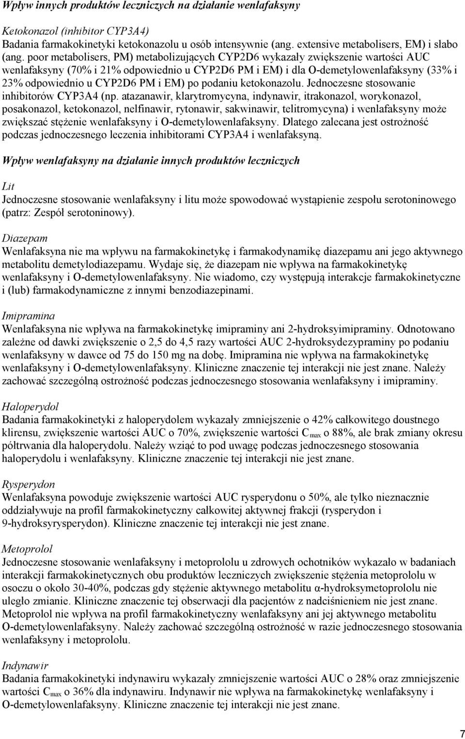 i EM) po podaniu ketokonazolu. Jednoczesne stosowanie inhibitorów CYP3A4 (np.