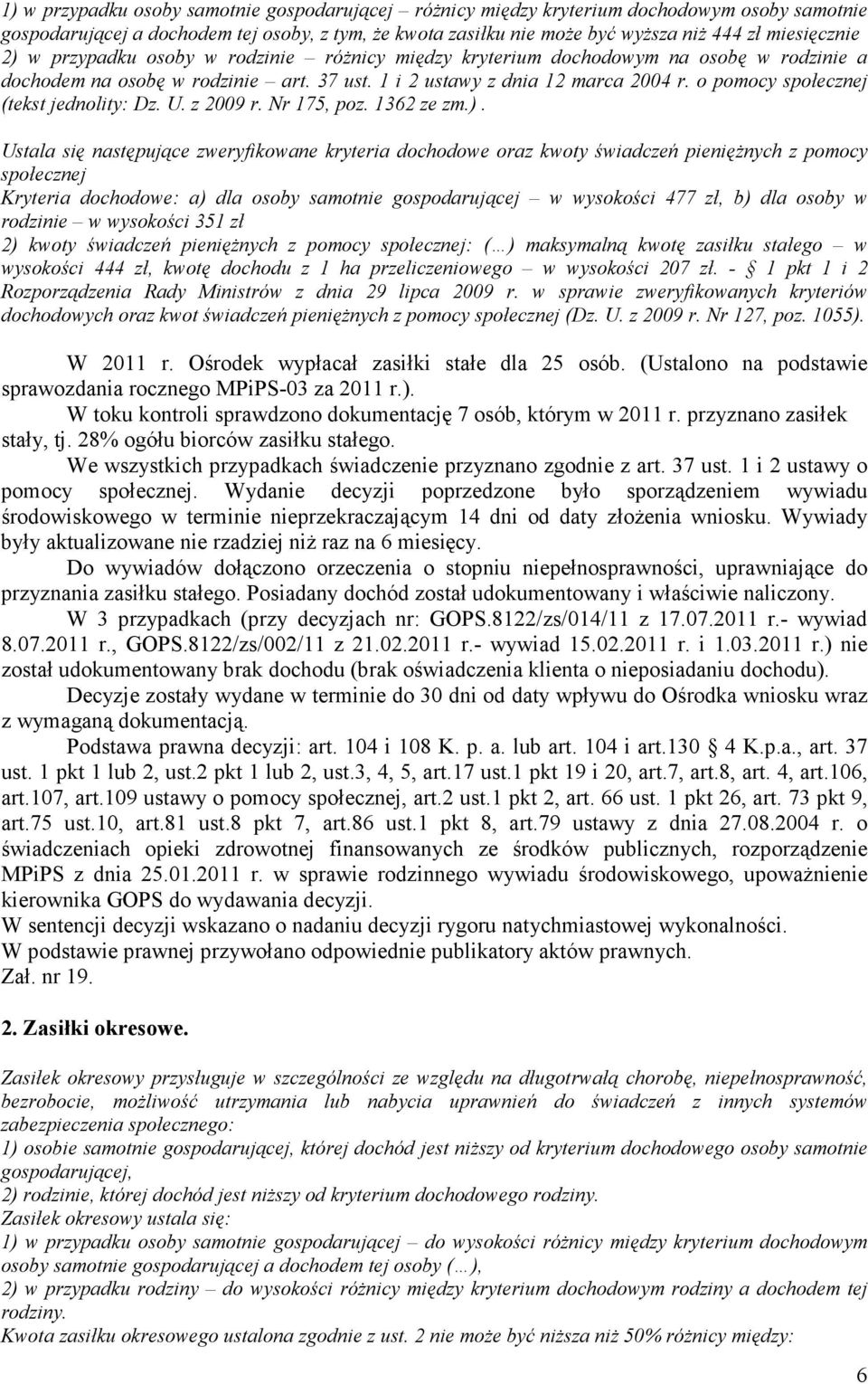 o pomocy społecznej (tekst jednolity: Dz. U. z 2009 r. Nr 175, poz. 1362 ze zm.).