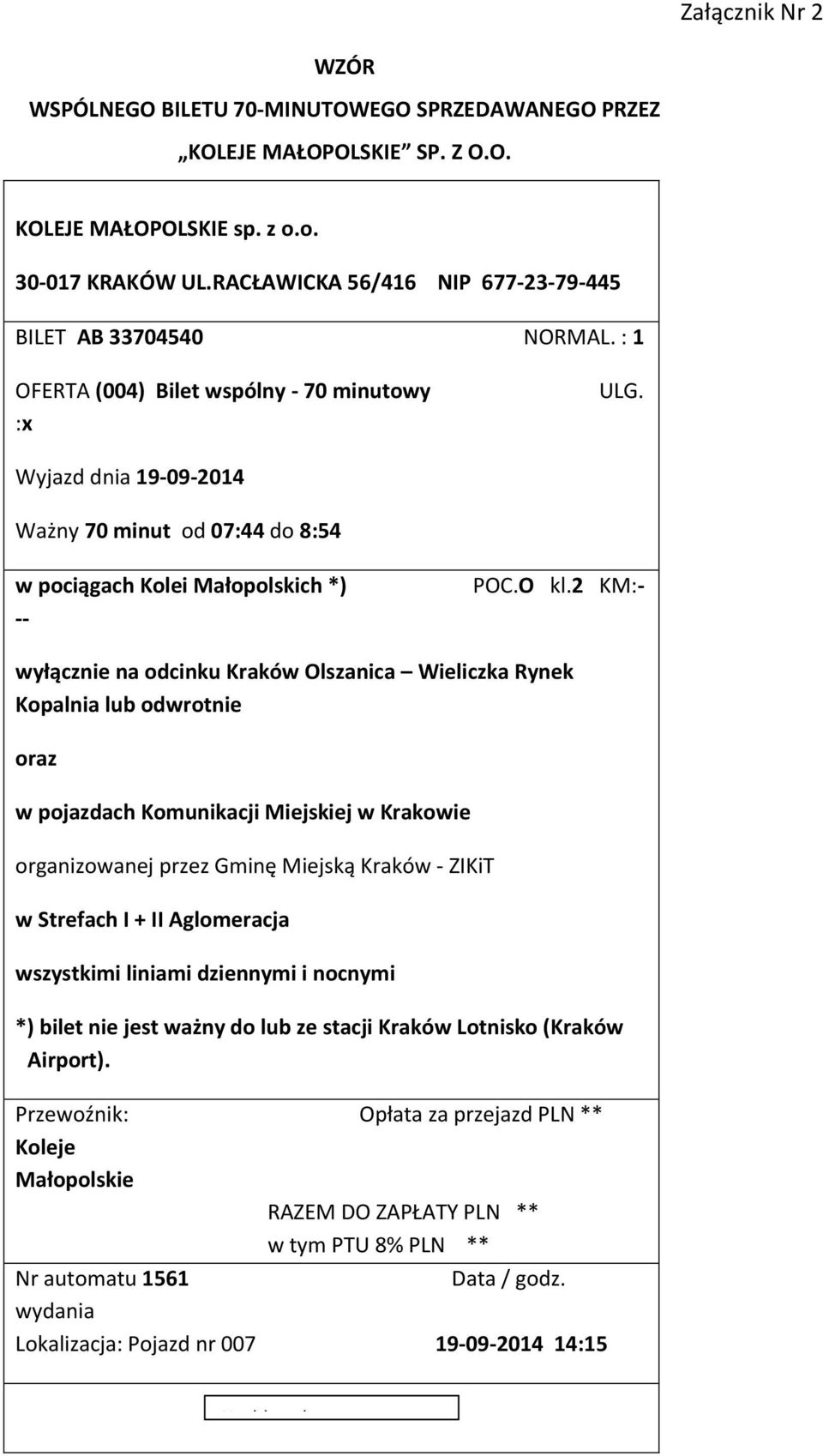 Wyjazd dnia 19-09-2014 Ważny 70 minut od 07:44 do 8:54 w pociągach Kolei Małopolskich *) -- POC.O kl.