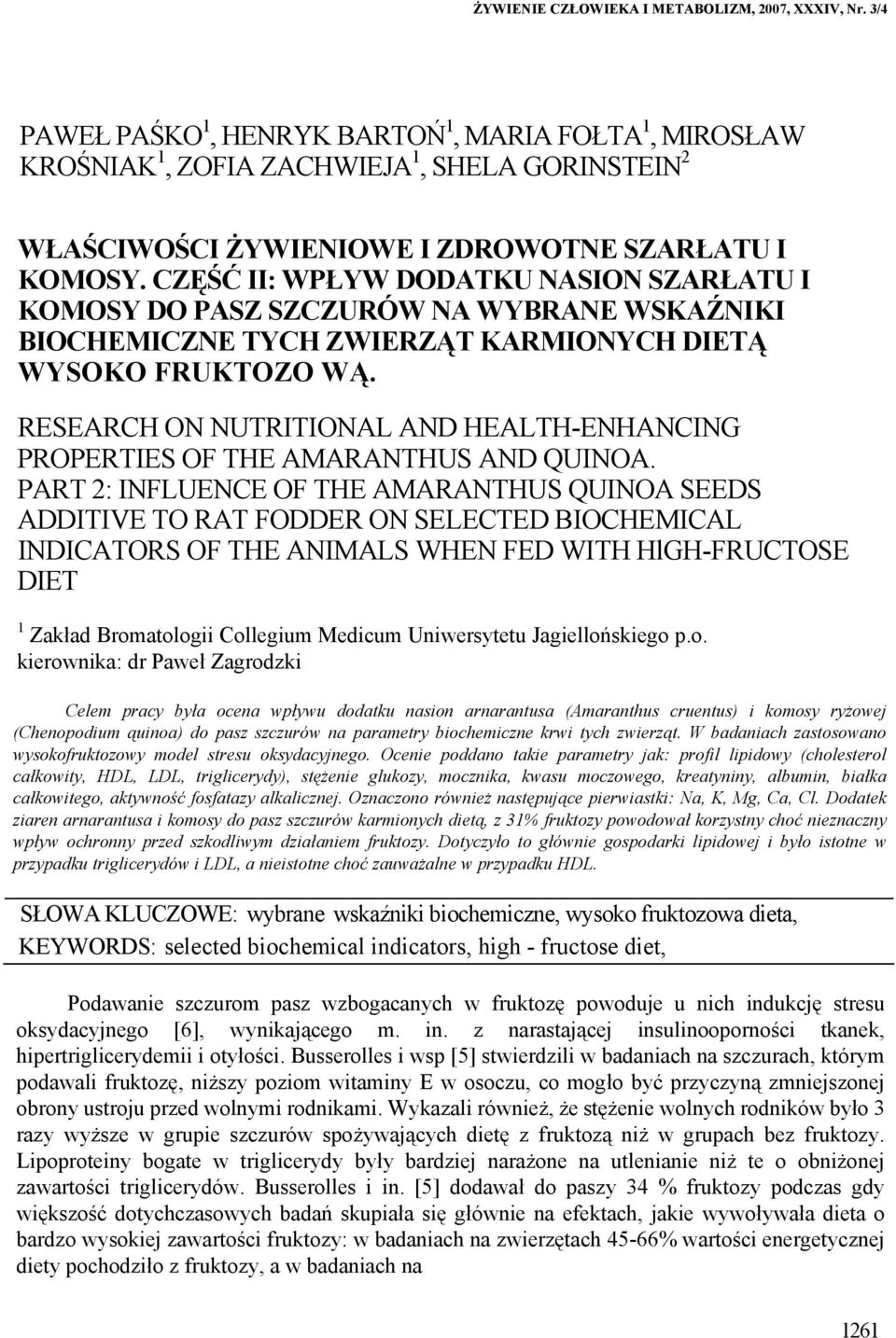 CZĘŚĆ II: WPŁYW DODATKU NASION SZARŁATU I KOMOSY DO PASZ SZCZURÓW NA WYBRANE WSKAŹNIKI BIOCHEMICZNE TYCH ZWIERZĄT KARMIONYCH DIETĄ WYSOKO FRUKTOZO WĄ.