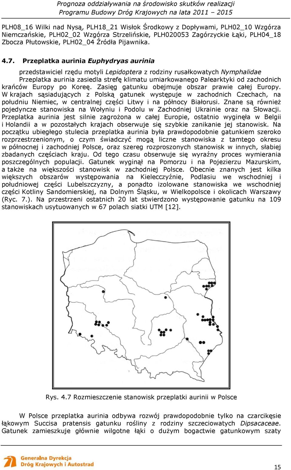 Przeplatka aurinia Euphydryas aurinia przedstawiciel rzędu motyli Lepidoptera z rodziny rusałkowatych Nymphalidae Przeplatka aurinia zasiedla strefę klimatu umiarkowanego Palearktyki od zachodnich