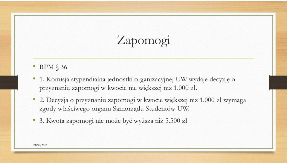 zapomogi w kwocie nie większej niż 1.000 zł. 2.