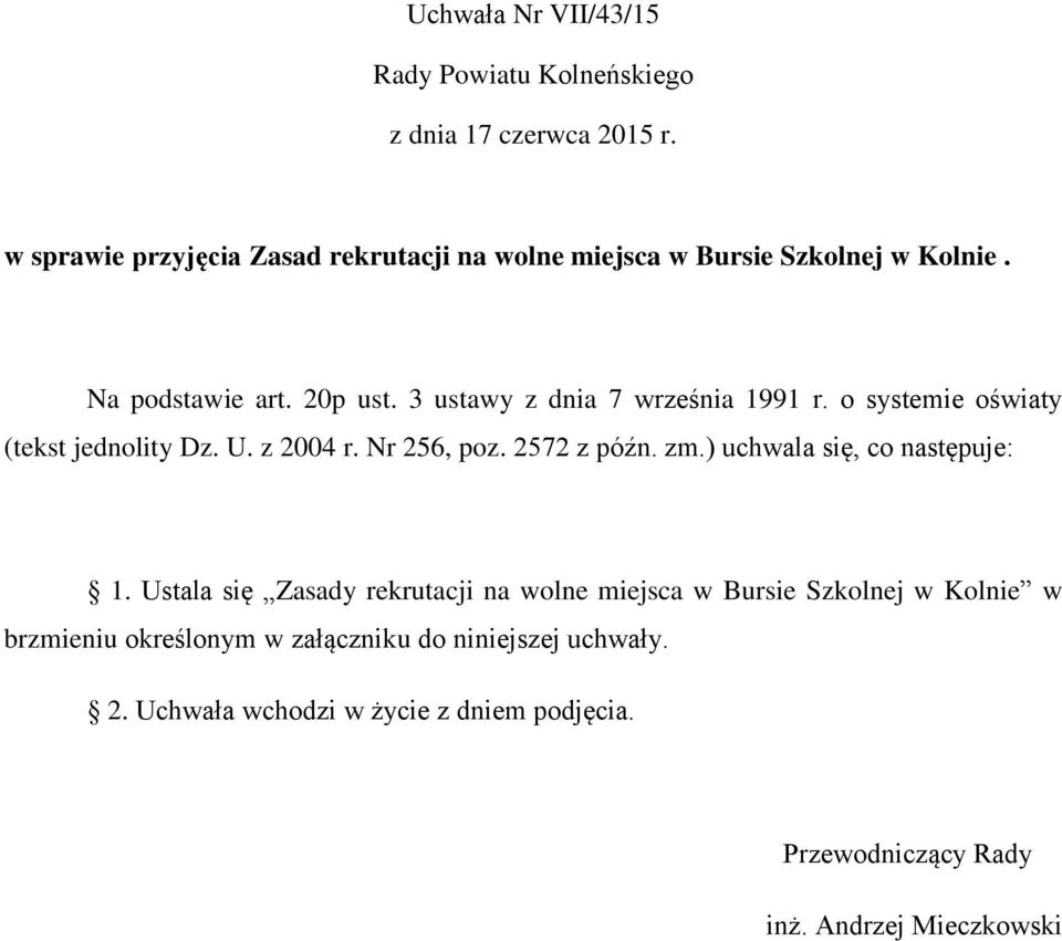 3 ustawy z dnia 7 września 1991 r. o systemie oświaty (tekst jednolity Dz. U. z 2004 r. Nr 256, poz. 2572 z późn. zm.