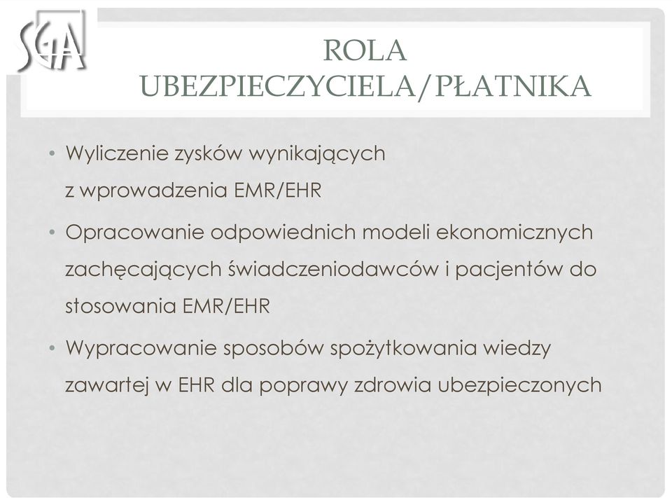 zachęcających świadczeniodawców i pacjentów do stosowania EMR/EHR