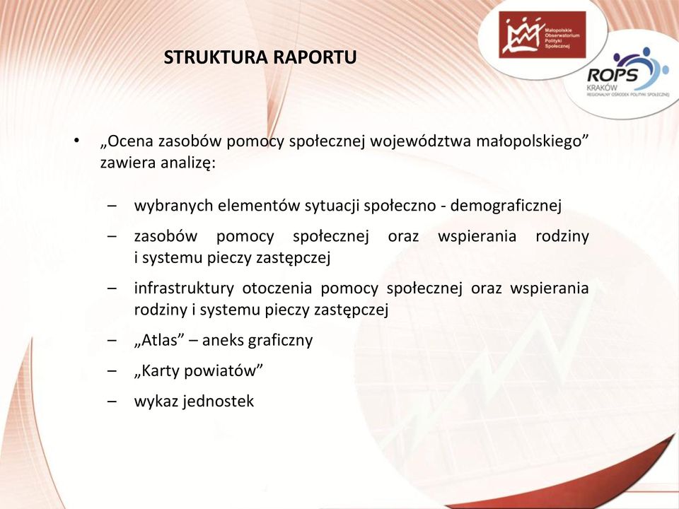 wspierania rodziny i systemu pieczy zastępczej infrastruktury otoczenia pomocy społecznej