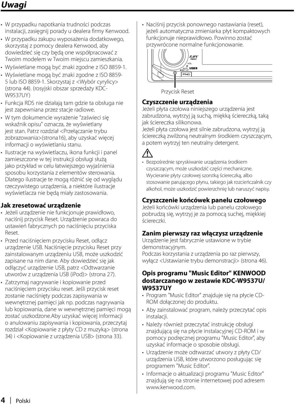 Wyświetlane mogą być znaki zgodne z ISO 8859-1. Wyświetlane mogą być znaki zgodne z ISO 8859-5 lub ISO 8859-1. Skorzystaj z <Wybór cyrylicy> (strona 44).