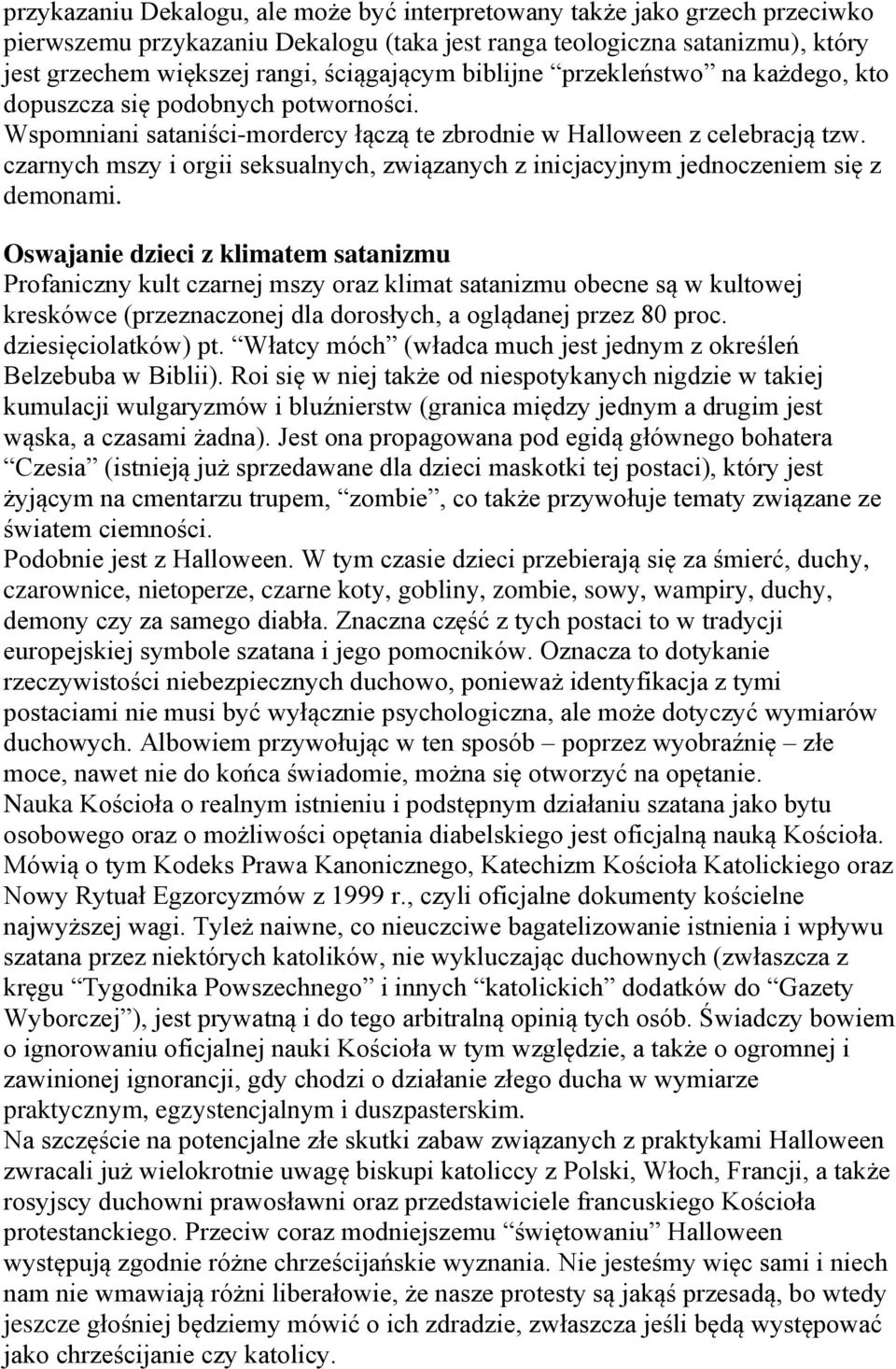 czarnych mszy i orgii seksualnych, związanych z inicjacyjnym jednoczeniem się z demonami.